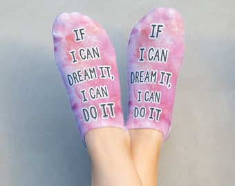 Motivational Socks, If I Can Dream It, Self Love Gift