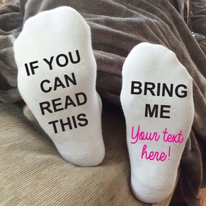 Custom Printed Socks, If You Can Read This with YOUR Custom Text, Personalized with Your Words Makes a Great Gift Idea for Him or Her