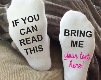 Custom Printed Socks, If You Can Read This with YOUR Custom Text, Personalized with Your Words Makes a Great Gift Idea for Him or Her