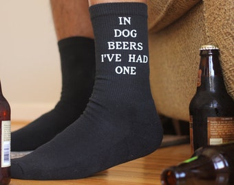 In Dog Beers I've Had One Fun Socks for Beer Lovers Novelty Socks Printed for Dog and Beer Gifts and Nice Gift Idea for Him