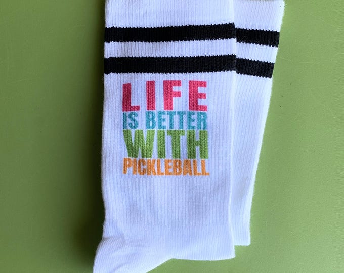 Life is Better with Pickleball Socks: Humorous Gift