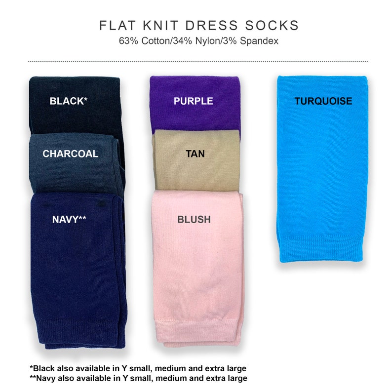 May include: A set of flat knit dress socks in various colors, including black, charcoal, navy, purple, tan, blush, and turquoise. The socks are made of 63% cotton, 34% nylon, and 3% spandex. *Black also available in Y small, medium and extra large. **Navy also available in Y small, medium and extra large.