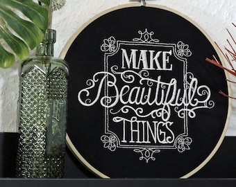 Make Beautiful Things - in embroidery hoop, mural for picture rack