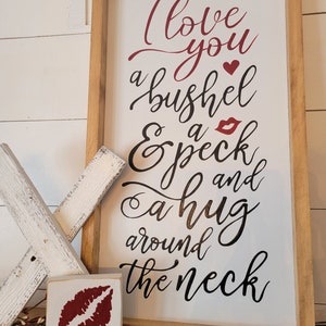 I Love You a Bushel and a Peck  wood sign