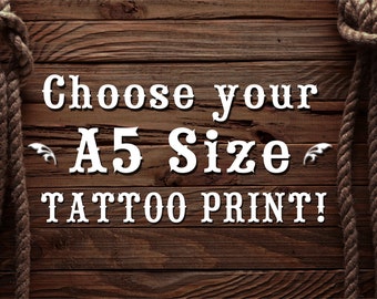 Choose any A5 size Tattoo Print!