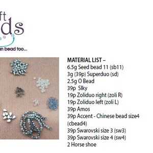 May include: A list of beading materials for a jewelry project. The list includes seed beads, superduo beads, O beads, silky beads, zoliduo beads, Amos beads, accent beads, Swarovski beads, and horse shoe beads. The list also includes the quantity and size of each bead.