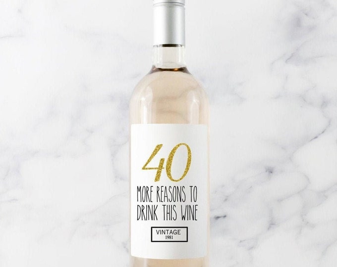 40 More Reasons To Drink This Wine Label, Wine Labels, 40th Birthday, 40th Birthday Wine Label, 50th Birthday, 60th Birthday