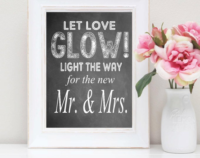 INSTANT DOWNLOAD Let Love Glow Wedding Sign, Chalkboard Wedding Sign, Rustic Printable Wedding Sign