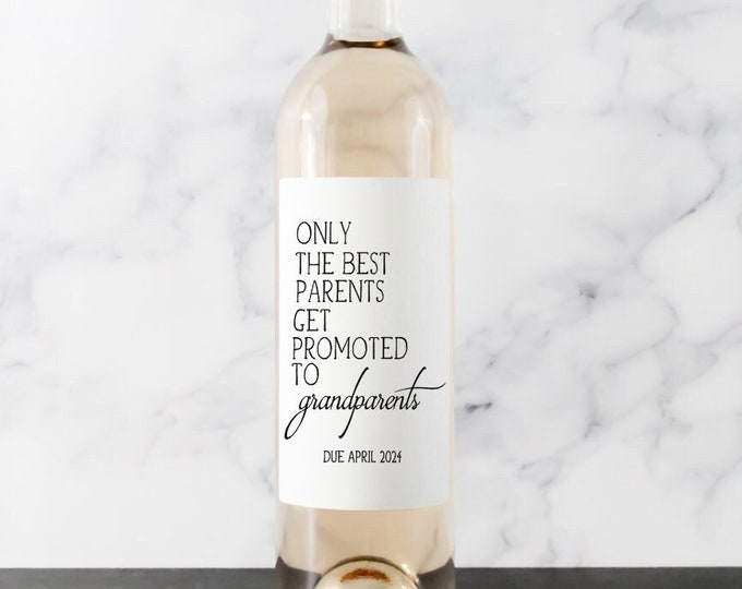 Baby Announcement Wine Labels, Only the Best Parents Become Grandparents, Pregnancy Announcement, Pregnancy Wine Labels