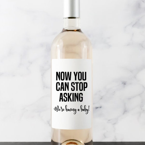 Baby Announcement Wine Labels, Pregnancy Announcement, Now you can stop aksing wine label, Wine Labels