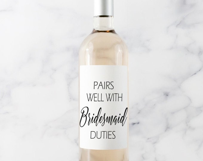 Pairs Well With Bridesmaid Duties Wine Label, Bridesmaid Proposal, Will you be my Bridesmaid, Wine Labels, Wedding Wine Labels