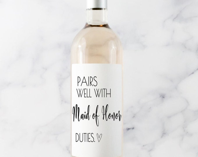 Pairs Well with Maid of Honor Duties Wine Label, Maid of Honor Gift, Maid of Honor Proposal, Wedding Wine Labels, Bridesmaid Proposal