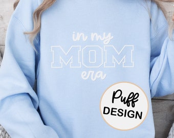 In my MOM era puff text sweatshirt Unisex fleece pullover sweatshirt Embossed Mom gift New mom sweatshirt