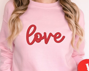 love Sweatshirt Valentine's Sweatshirt love Crewneck Unisex Fleece Pullover Sweatshirt Galentine's Day Women's Sweatshirt Puff Text Embossed