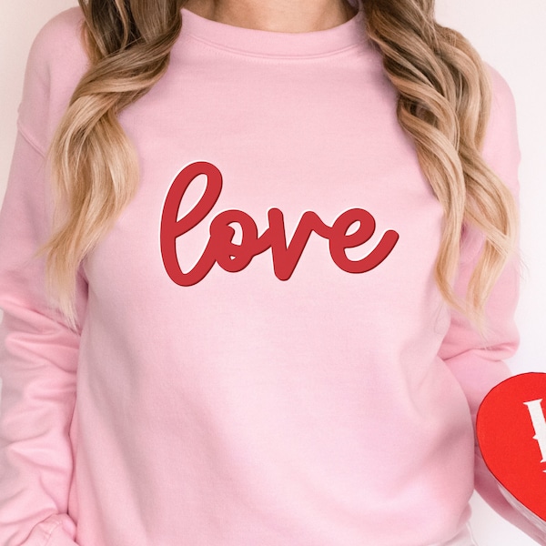 love Sweatshirt Valentine's Sweatshirt love Crewneck Unisex Fleece Pullover Sweatshirt Galentine's Day Women's Sweatshirt Puff Text Embossed