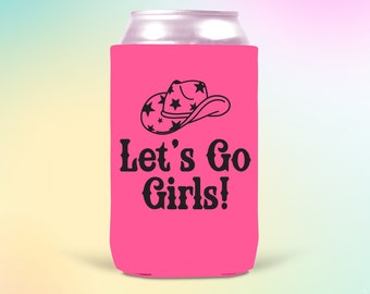 Let's Go Girls Can Cooler Cozies | Nashville Bachelorette Can Cooler Favors Bachelorette Birthday Can Cooler Man I feel Like a Bride