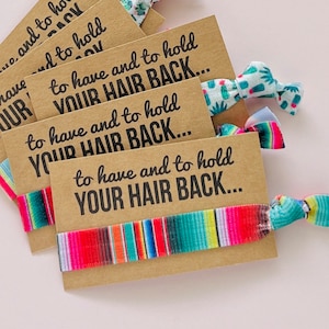 To have & To hold your hair back | Final Fiesta Bachelorette | Serape Fiesta themed hair ties, Last Fiesta, Fiesta Siesta Party