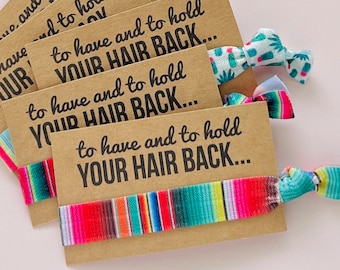 To have & To hold your hair back | Final Fiesta Bachelorette | Serape Fiesta themed hair ties, Last Fiesta, Fiesta Siesta Party