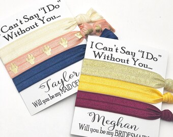 Will you be my Bridesmaid | Bridesmaid Proposal | Bridesmaid Hair Tie Favors | To have and to hold | I can't say I DO without you