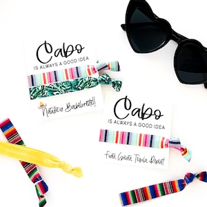 CABO is always a good idea Bachelorette Hair Tie Favors | Cabo Mexico Serape Personalized gifts | Fiesta Siesta Tequila Repeat