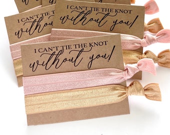 Bridesmaid Proposal Hair Tie Favor Cards YOU CHOOSE, I can't tie the knot without you! Help me tie the knot favors bridesmaid gift hair ties