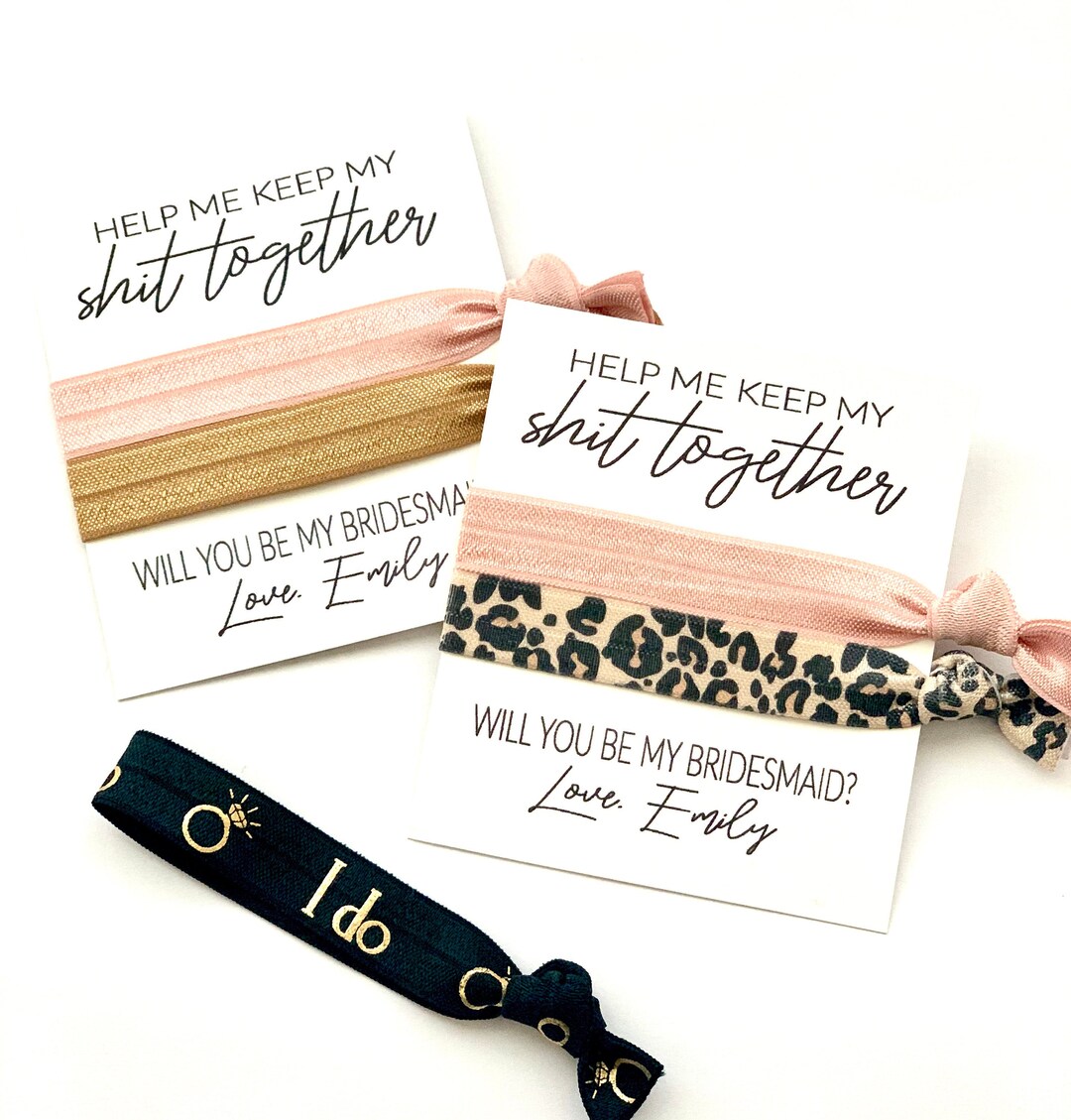 Help Me Keep My Shit Together Bridesmaid Proposal Hair Ties | Will You ...