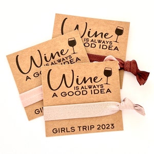 Girls trip favors for wine weekend gift for wine tasting girls trip gifts wine weekend getaway wine is always a good idea