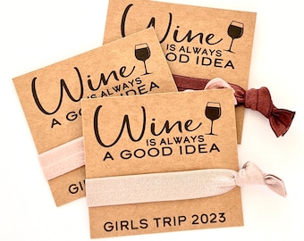 Wine is always a good idea, girls trip wine weekend gifts, wine bachelorette, bridesmaids gifts, wine tour bachelorette, wine getaway gift