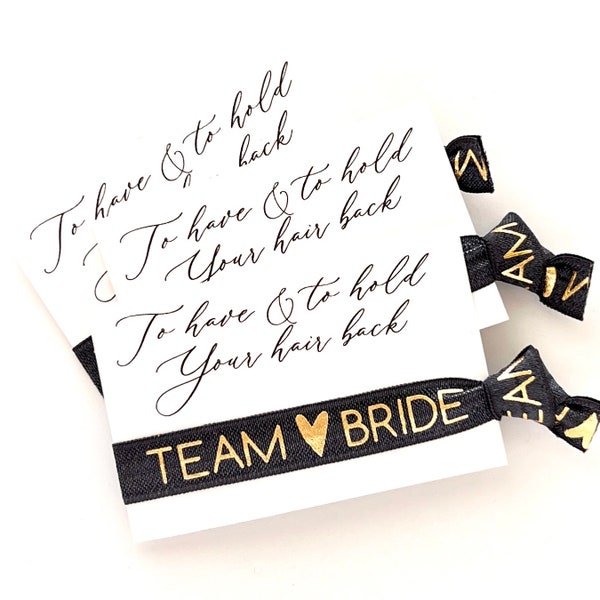 To Have and To Hold Your Hair Back Bridesmaids gifts Bachelorette Team Bride Favors Bridal Shower Favors