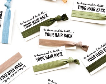 To have and to hold your hair back Bachelorette Party Favor Hair Tie Favors Bridesmaid Gift, Bridal Party Bachelorette  girls trip gifts