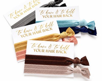 Bridesmaid Hair Tie Favors, To Have & To Hold Bridal Party Gift