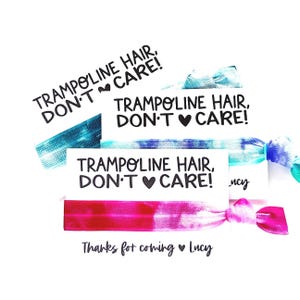 Trampoline Party Hair Tie Favors, Trampoline Hair Don&#39;t Care, Custom Personalized Birthday Party Favors, tie dye hair ties, Girls Favors