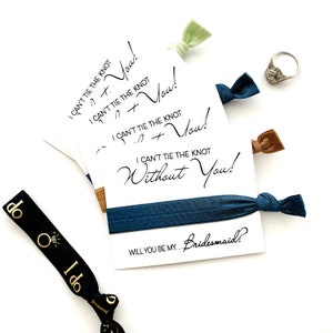 I can&#39;t tie the knot without you Bridesmaid Proposal Hair Tie favor Wedding Party Hair Tie Favor, Bridesmaid Gift Maid of Honor Gift