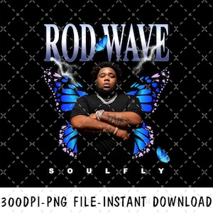 May include: A digital graphic featuring the text "ROD WAVE" in white and blue, with a portrait of a man in a black shirt. The man is surrounded by blue butterfly wings and lightning bolts. The words "SOUL FLY" are at the bottom.