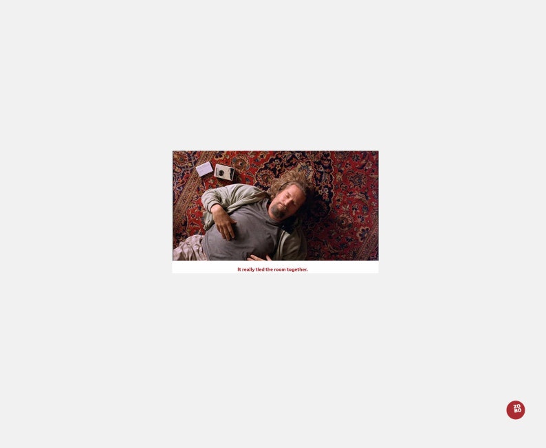 May include: A man lies on a red and gold patterned rug. He is wearing a light brown shirt and dark pants. The text "I really find the room together." is below the image.