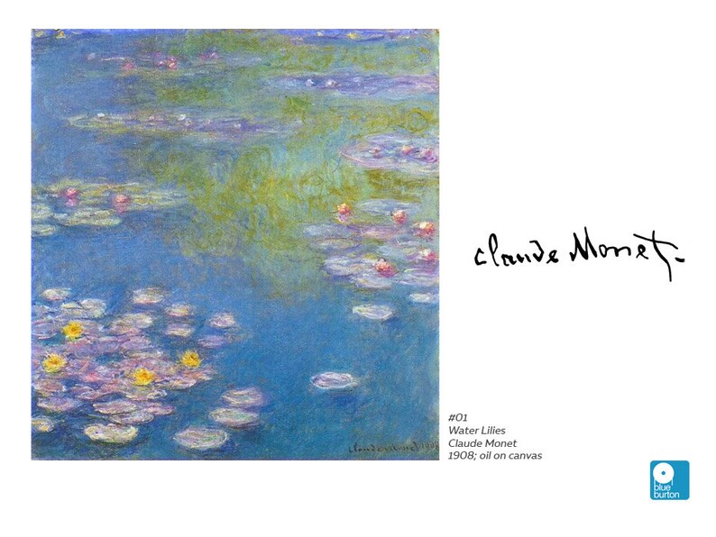 May include: A painting of water lilies in a pond. The water is a light blue color and the lilies are white with yellow centers. The painting is by Claude Monet and is titled "Water Lilies".