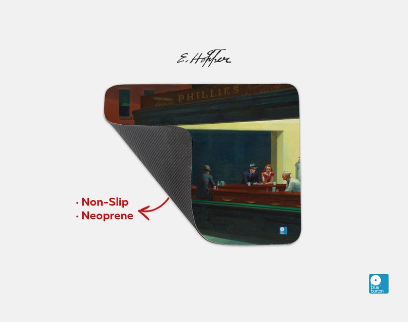 May include: A mouse pad featuring a painting of a diner scene at night. The painting is titled "Nighthawks" by Edward Hopper. The mouse pad is made of neoprene and has a non-slip backing.