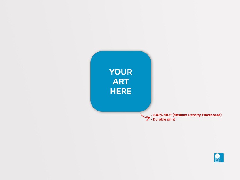 Puede incluir: Un cuadrado azul con esquinas redondeadas, con el texto "YOUR ART HERE". El cuadrado est&aacute; hecho de MDF 100% (tablero de fibra de densidad media) y tiene una impresi&oacute;n duradera.