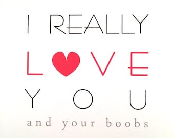 I Really Love You - Love Your Boobs - Adult Greeting Card