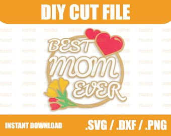 Best Mom Ever SVG Layered Cut File