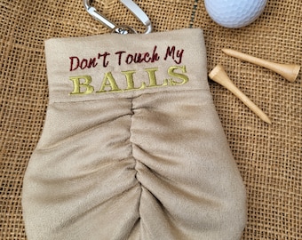 Don't Touch My Balls Golf Ball Sacks - Free Shipping