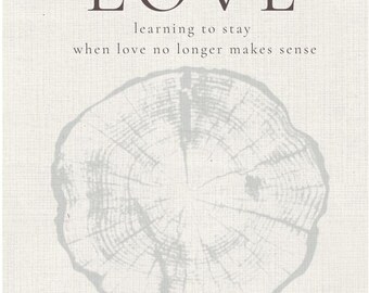 Zur Liebe werden: eine sanfte Anleitung zum Bleiben, wenn Liebe keinen Sinn mehr hat.