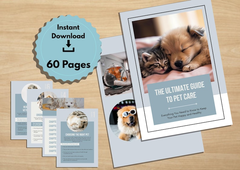 May include: A digital guide titled "The Ultimate Guide to Pet Care" with a photo of a puppy and kitten. The guide includes the text "Instant Download" and "60 Pages". Additional pages show pet care information.