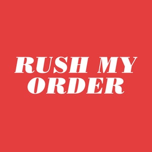 May include: A red background with the white text "RUSH MY ORDER" in a bold, serif font. The text is centered and takes up most of the image, creating a clear and direct message.