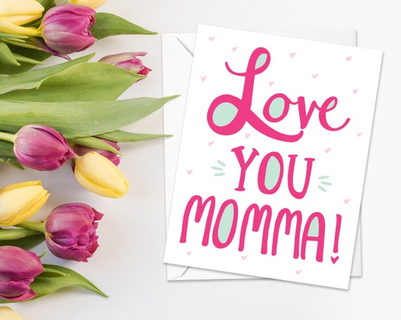 Love You Momma Card Mother S Day Mom Flowers Etsy Love You Momma Card Mother S Day Mom Flowers Etsy