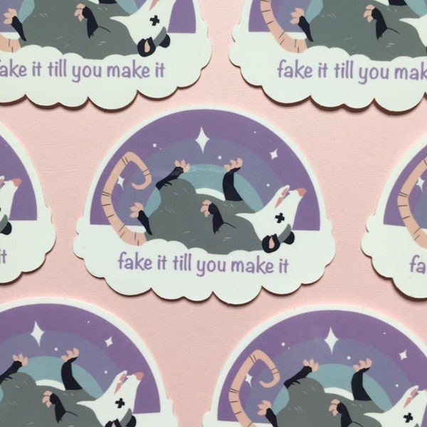 Motivational Possum Vinyl Sticker, Fake it till you make it