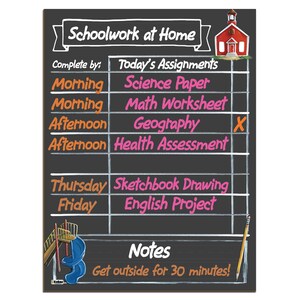 May include: A black chalkboard with a white frame and a red schoolhouse illustration at the top. The chalkboard is divided into two columns, one labeled "Complete by:" and the other labeled "Today's Assignments". The left column lists days of the week and times of day, while the right column lists schoolwork assignments. The bottom of the chalkboard has a section labeled "Notes" with the text "Get outside for 30 minutes!"