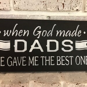 When GOD made DADS/ Hand Painted/ Wood Sign/Dads Sign/Fathers Day Sign/Home Decor/MariasMakeryDesigns
