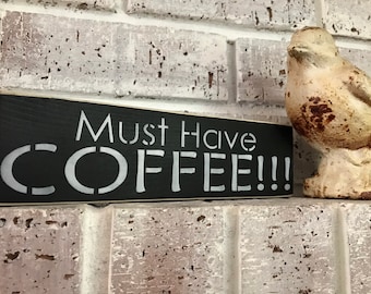 Must Have Coffee|Hand Painted|Wood| Small Shelf Sitter|Tiered Tray Sign|Table Decor| 3" x 9"|Maria'sMakeryDesigns