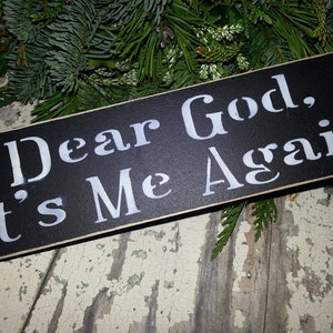 Dear GOD/ It&#39;s ME AGAIN!/ Hand Painted Wood/ Shelf Sitter/Wood Sign/Home Decor/3&quot;x9&quot;/Maria&#39;sMakery Designs